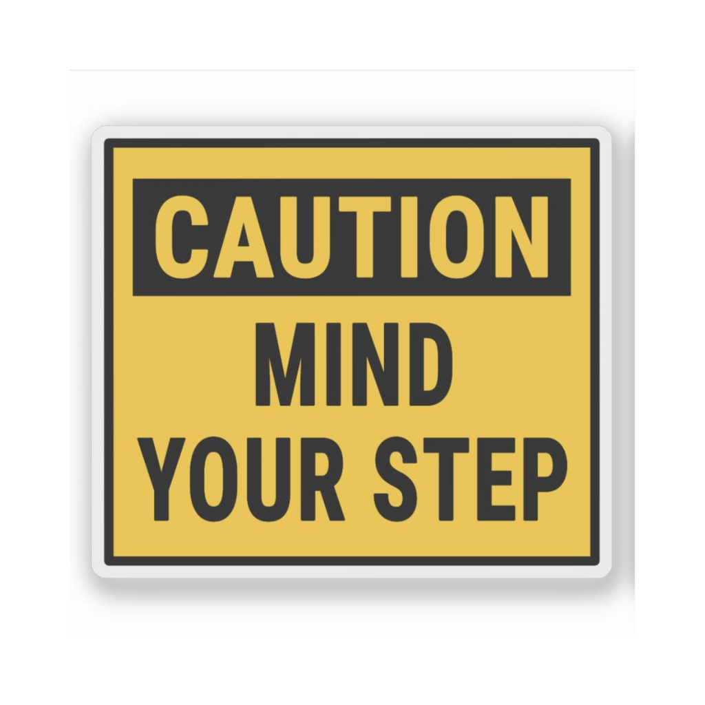 Mind the Step Sign