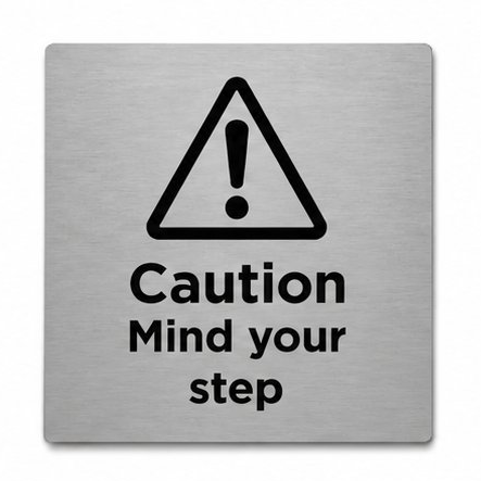 Caution Mind your steps signs